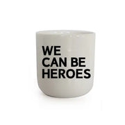 Krus med teksten We Can Be Heroes
